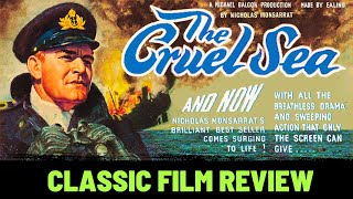 The Cruel Sea 1953 CLASSIC WAR FILM REVIEW
