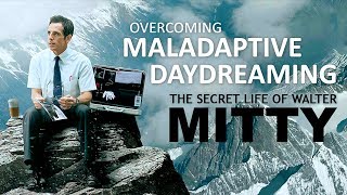 The Secret Life of Walter Mitty  Overcoming Maladaptive Daydreaming
