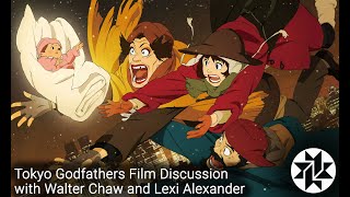 Saturday Matinee Film Discussion TOKYO GODFATHERS with Walter Chaw and Lexi Alexander