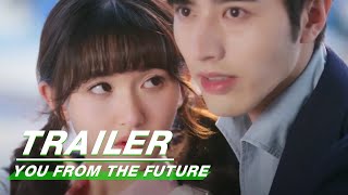Trailer Luo ZhengJi Meihan  You From The Future    iQIYI