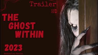 The Ghost Within 2023 Official Trailer A Thrilling Horror Film