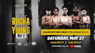 GOLDEN BOY FIGHT NIGHT ALEXIS ROCHA VS ANTHONY YOUNG PRELIMINARY BOUTS