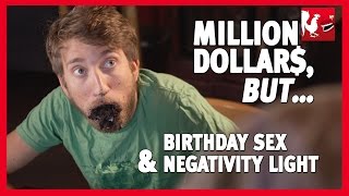 Million Dollars But Birthday Sex  Negativity Light  Rooster Teeth