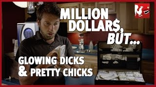 Million Dollars But Glowing Dicks  Pretty Chicks  Rooster Teeth