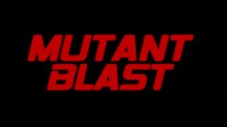 Mutant Blast  Teaser Trailer  Coming Soon