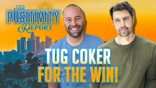 Tug Coker Dad Advice and Sports Comedies  The Positivity Report  Ep 38