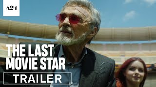 The Last Movie Star  Official Trailer HD  A24