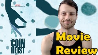 Coin Heist 2017  Netflix Movie Review NonSpoiler