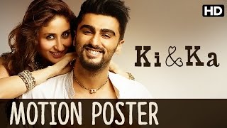 Ki  Ka Official Motion Poster  Kareena Kapoor Arjun Kapoor  R Balki