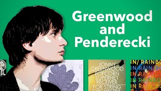How Jonny Greenwood was Influenced by Penderecki