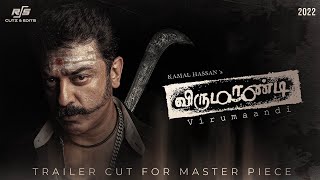 Virumaandi  Trailer Cut   Kamal Hassan  Ilayaraja  RS cutz  edits  SLLR  2022  4K Eng Subs