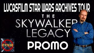 LUCASFILM STAR WARS Archives Tour with Don Bies  The Skywalker Legacy Promo
