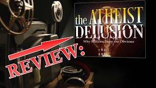 Review The Atheist Delusion TTA Podcast 301