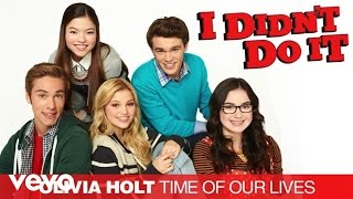 Olivia Holt  Time Of Our Lives I Didnt Do It Theme  Olivia Holt