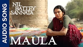 Maula  Full Audio Song  Nil Battey Sannata