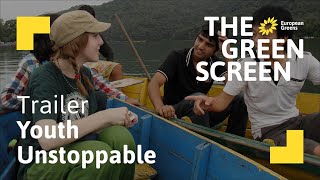 Youth Unstoppable  Trailer  The Green Screen