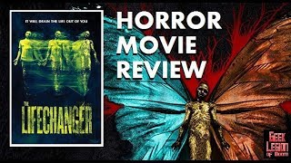 LIFECHANGER  2018 Lora Burke  Love Story Body Horror Movie Review