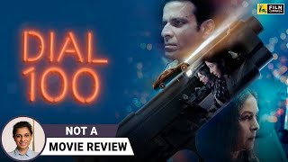 Dial 100  Not A Movie Review by sucharitatyagi  Manoj B Neena G Sakshi T  Film Companion