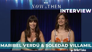 Now  Then stars Maribel Verd  Soledad Villamil I Interview
