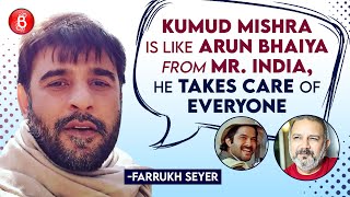 Farrukh Seyers Hearty Chat On Kumud Mishra Nitin Kakkar Ram Singh Charlie  Anil Kapoor Mr India