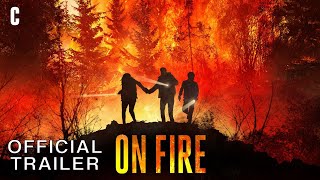 On Fire  Official Trailer  Exclusively in Theaters