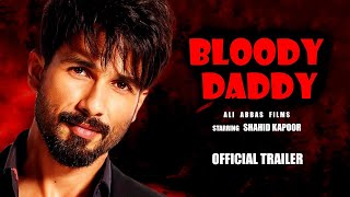 Bloody Daddy  Official Concept Trailer   Shahid Kapoor  Ankur Bhatia  Sanjay K  Ali Abbas Zafar