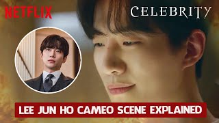 CELEBRITY Netflix Ending Explained with Lee Jun Ho Cameo