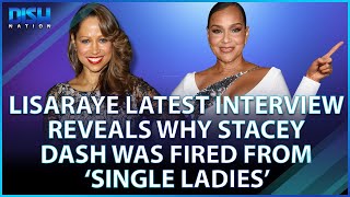 Lisa Raye Latest Interview Reveals Why Stacey Dash Got Fired From Single Ladies