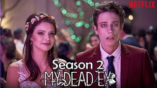 My Dead Ex Season 2Release Date Trailer 2021  Everything To Know