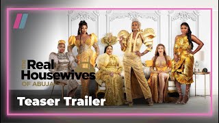 The Real Housewives of Abuja  Teaser Trailer  Showmax Originals
