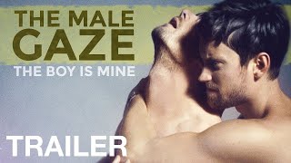 THE MALE GAZE THE BOY IS MINE  Official Trailer  NQV Media
