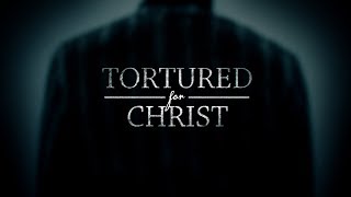 Tortured for Christ Movie Trailer