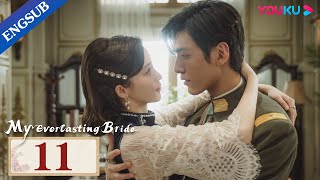 My Everlasting Bride EP11  Maid Married Cold Warlord with Fake Identity for Revenge  YOUKU