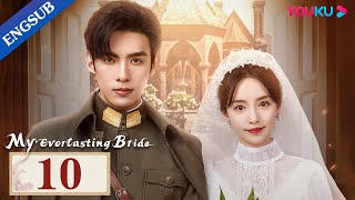 My Everlasting Bride EP10  Maid Married Cold Warlord with Fake Identity for Revenge  YOUKU