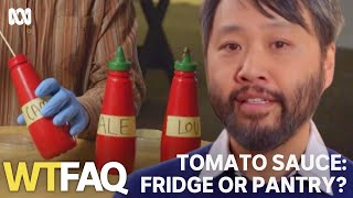 Should tomato sauce go in the fridge  WTFAQ  ABC TV  iview