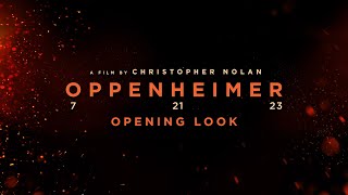 Oppenheimer  Opening Look