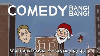 Comedy Bang Bang  Scott Aukerman vs Santa Claus  HoHo