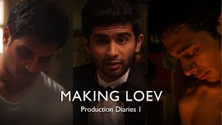 Making Loev  Part IV Production Diaries I