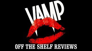 Vamp Review  Off The Shelf Reviews