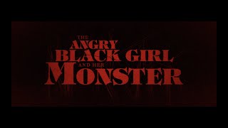 THE ANGRY BLACK GIRL AND HER MONSTER  Official Trailer