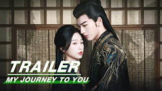 Ultimate Edition Trailer  My Journey to You    IQIYI