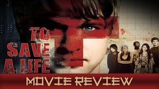 To Save a Life  Movie Review Minor Spoilers