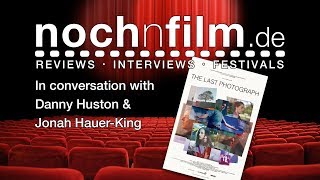 Interview  Danny Huston  Jonah HauerKing  The Last Photograph  EIFF 2017