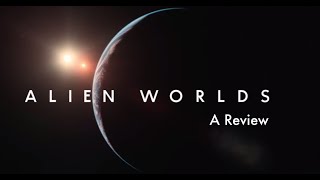 Alien Worlds A Review