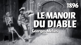 Le Manoir Du Diable The House of the Devil 1896 Georges Mlis Full Movie watch