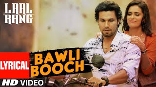 BAWLI BOOCH Lyrical Video Song  LAAL RANG  Randeep Hooda Meenakshi Dixit  TSeries