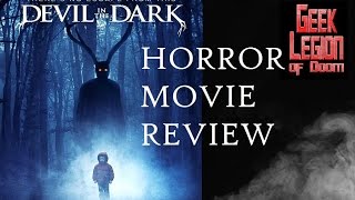 DEVIL IN THE DARK  2017 Dan Payne  Creature Feature Horror Movie Review