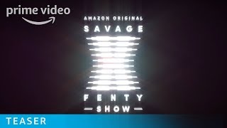 Savage x Fenty Show  Official Teaser  Prime Video