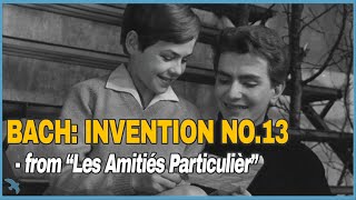 Bach Invention No 13 in A Minor from Les Amitis ParticuliresThis Special Friendship 1964