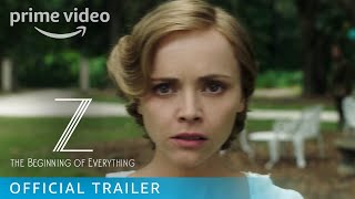 Z The Beginning of Everything Season 1  Official Trailer  Prime Video